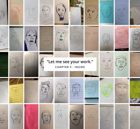 Many images of hand drawn faces titled "Let me see your work" from Chapter 3 called Inside
